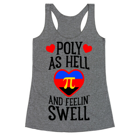 Poly As Hell And Feelin' Swell (Polyamorous) Racerback Tank Top