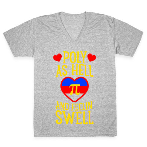 Poly As Hell And Feelin' Swell (Polyamorous) V-Neck Tee Shirt