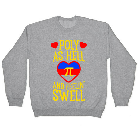 Poly As Hell And Feelin' Swell (Polyamorous) Pullover