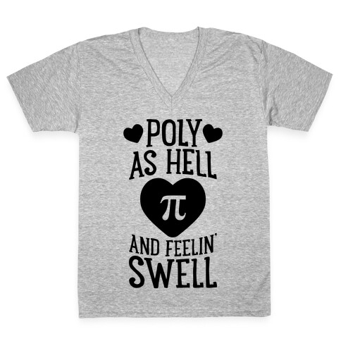 Poly As Hell And Feelin' Swell (Polyamorous) V-Neck Tee Shirt