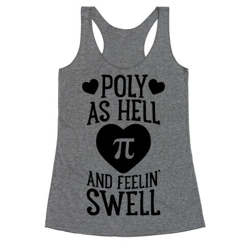 Poly As Hell And Feelin' Swell (Polyamorous) Racerback Tank Top