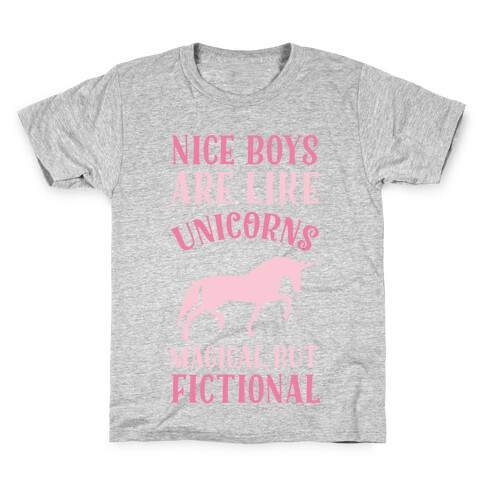 Nice Boys Are Like Unicorns Magical But Fictional Kids T-Shirt