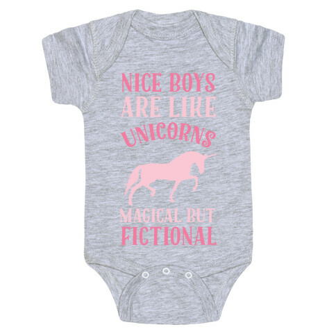 Nice Boys Are Like Unicorns Magical But Fictional Baby One-Piece