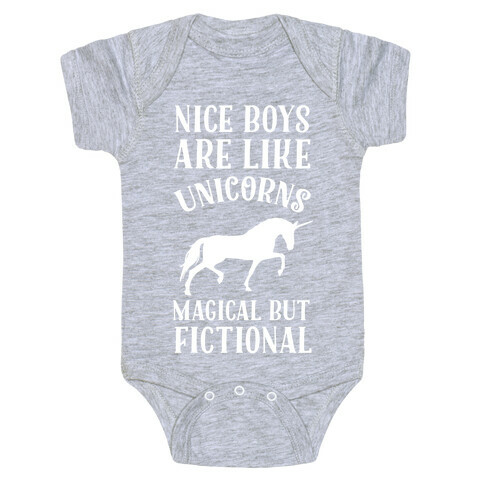 Nice Boys Are Like Unicorns Magical But Fictional Baby One-Piece
