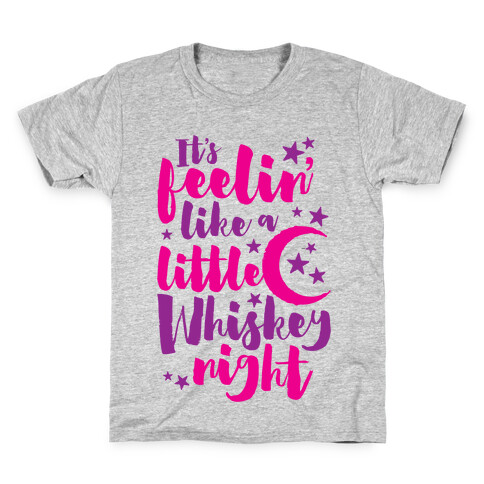 It's Feelin' Like A Little Whiskey Night Kids T-Shirt