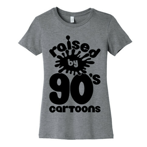 Raised By 90's Cartoons Womens T-Shirt