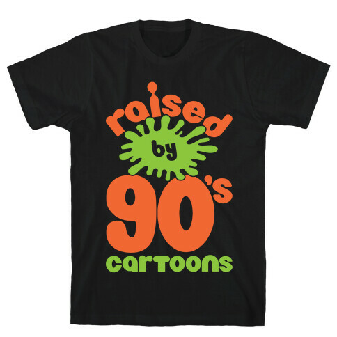 Raised By 90's Cartoons T-Shirt