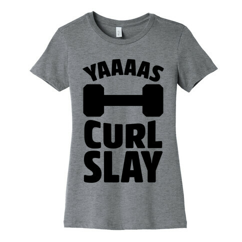 Yaaaas Curl Slay Womens T-Shirt
