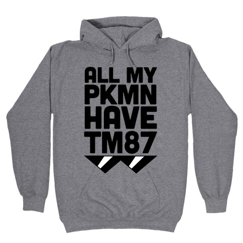 All My PKMN Have TM87 (Cool Shades) Hooded Sweatshirt