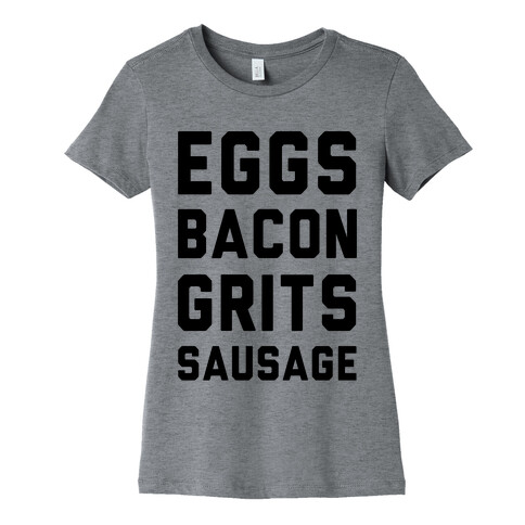 Eggs, Bacon, Grits, Sausage Womens T-Shirt