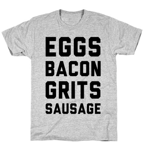 Eggs, Bacon, Grits, Sausage T-Shirt