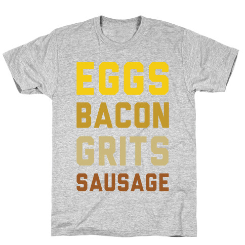 Eggs, Bacon, Grits, Sausage T-Shirt