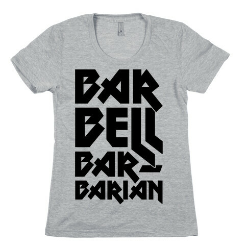 Barbell Barbarian Womens T-Shirt