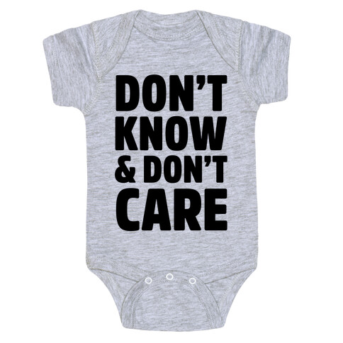 Don't Know & Don't Care Baby One-Piece