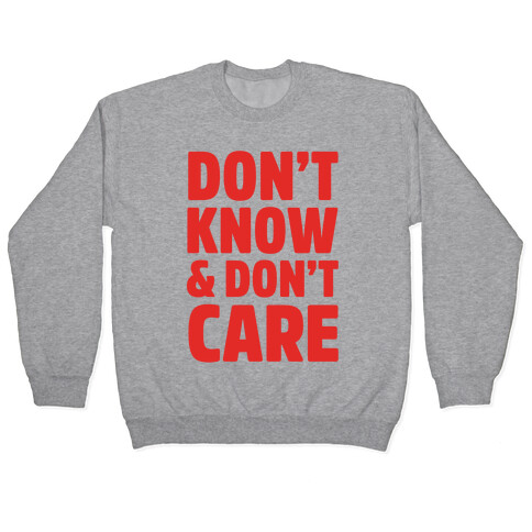 Don't Know & Don't Care Pullover