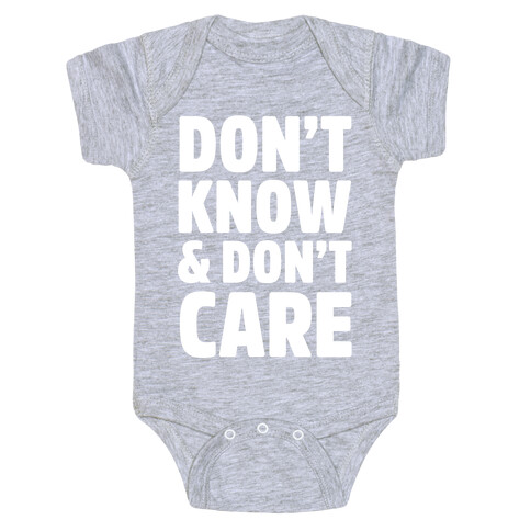 Don't Know & Don't Care Baby One-Piece