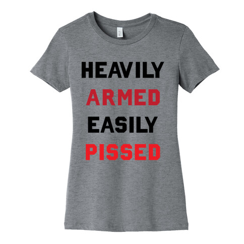 Heavily Armed Easily Pissed Womens T-Shirt