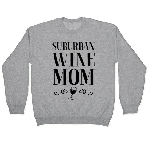 Suburban Wine Mom Pullover