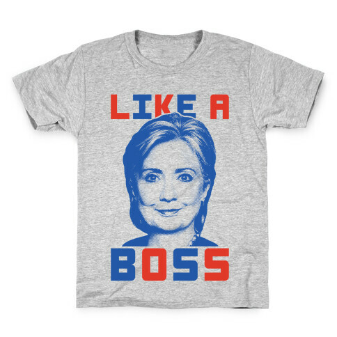 Hillary Like A Boss Kids T-Shirt
