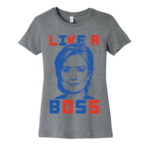 Hillary Like A Boss Womens T-Shirt