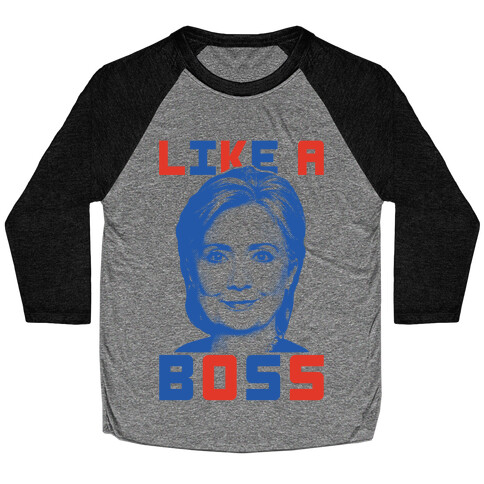 Hillary Like A Boss Baseball Tee