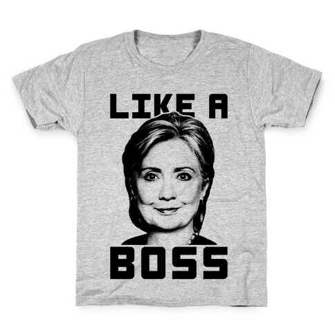 Hillary Like A Boss Kids T-Shirt