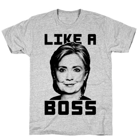 Hillary Like A Boss T-Shirt