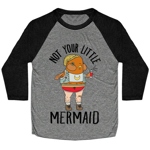 Not Your Little Mermaid Baseball Tee