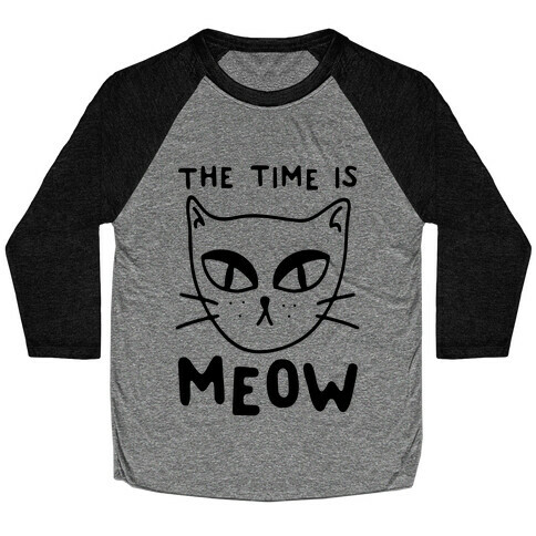 The Time Is Meow Baseball Tee