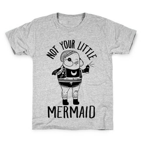 Not Your Little Mermaid Kids T-Shirt