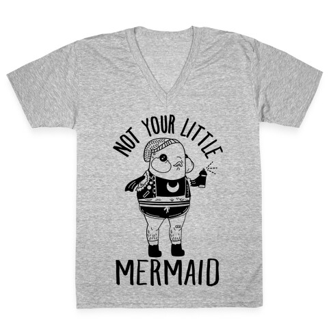 Not Your Little Mermaid V-Neck Tee Shirt