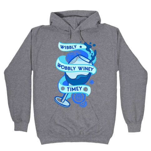 Wibbly Wobbly Winey Timey Hooded Sweatshirt