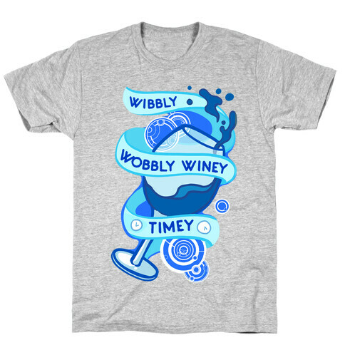 Wibbly Wobbly Winey Timey T-Shirt