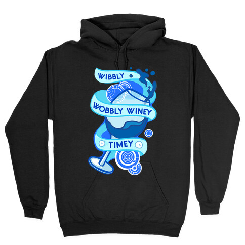 Wibbly Wobbly Winey Timey Hooded Sweatshirt