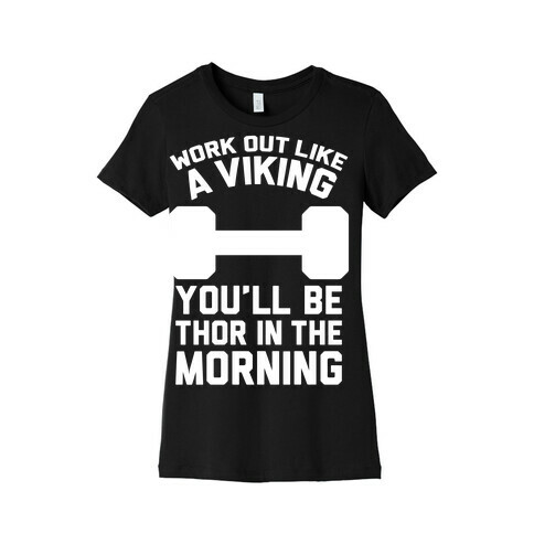 Work Out Like A Viking Womens T-Shirt