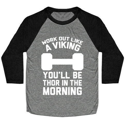 Work Out Like A Viking Baseball Tee