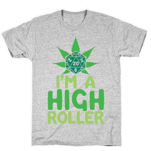 I'm A High Roller T-Shirt