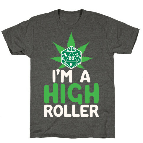 I'm A High Roller T-Shirt