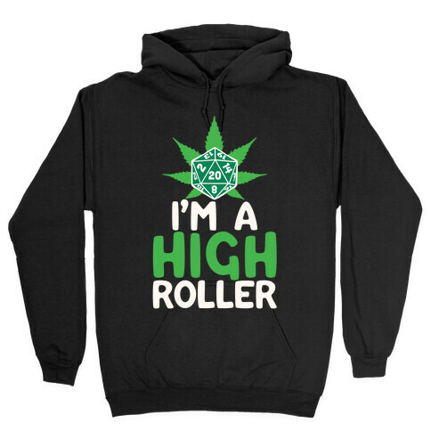 I'm A High Roller Hooded Sweatshirt