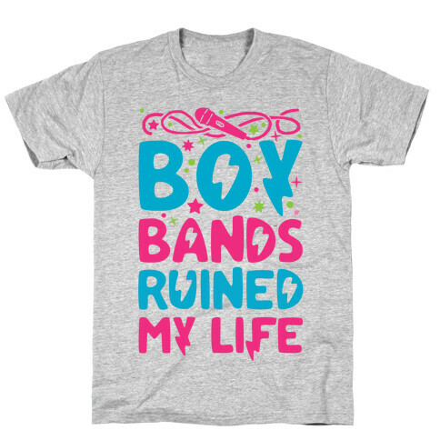 Boy Bands Ruined My Life T-Shirt