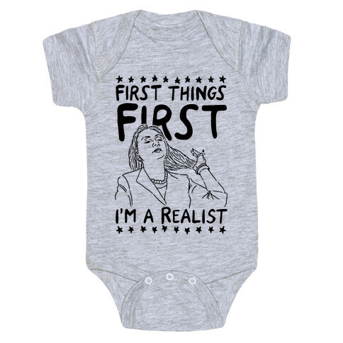 First Things First I'm a Realist Baby One-Piece