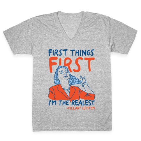 First Things First I'm The Realest V-Neck Tee Shirt