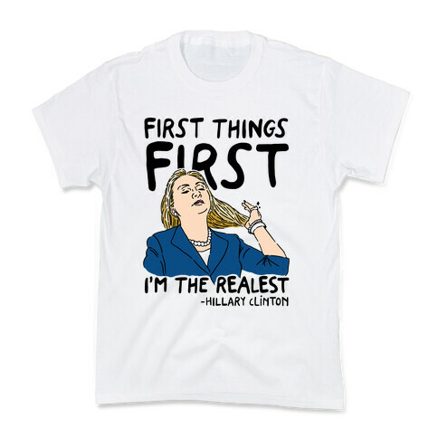 First Things First I'm The Realest Kids T-Shirt