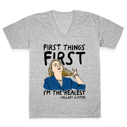 First Things First I'm The Realest V-Neck Tee Shirt