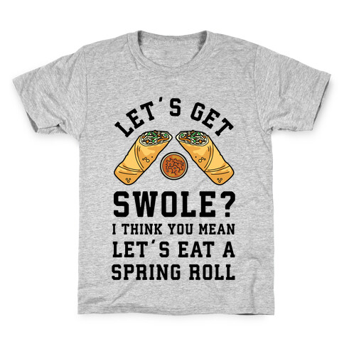 Let's Get Swole Let's Eat a Spring Roll Kids T-Shirt