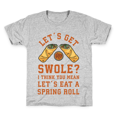 Let's Get Swole Let's Eat a Spring Roll Kids T-Shirt