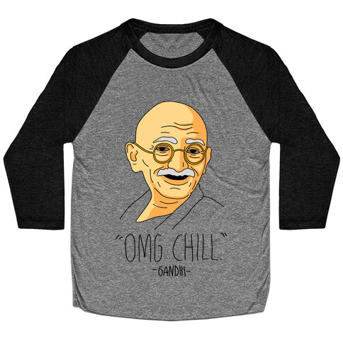 OMG Chill -Gandhi Baseball Tee