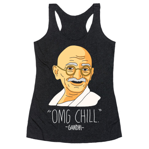 OMG Chill -Gandhi Racerback Tank Top