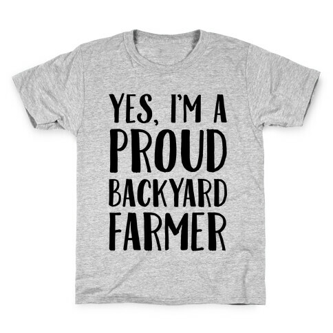 Yes I'm A Proud Backyard Farmer Kids T-Shirt