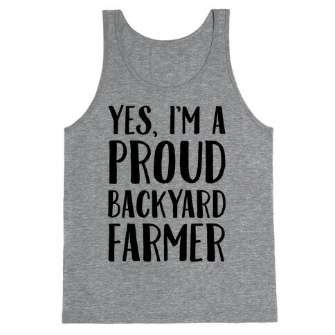 Yes I'm A Proud Backyard Farmer Tank Top